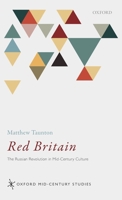 Red Britain: The Russian Revolution in Mid-Century Culture 0198817711 Book Cover
