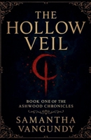 The Hollow Veil (Ashwood Chronicles) B0FNC98Y7P Book Cover