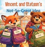 Vincent and Stetson's Not so Great Idea B0GR5XZ4VB Book Cover