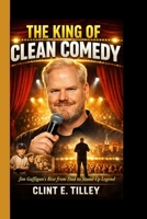 The King of Clean Comedy: Jim Gaffigan’s Rise from Dad to Stand-Up Legend B0GT9BP44R Book Cover