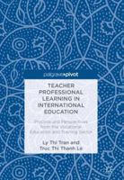 Teacher Professional Learning in International Education: Practice and Perspectives from the Vocational Education and Training Sector 3319705148 Book Cover