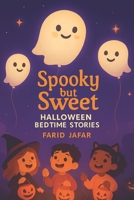 Spooky but Sweet: Halloween Bedtime Stories B0FTTX76MM Book Cover