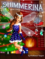 Shimmerina: the Christmas Frost Fairy B09MB6FQM5 Book Cover