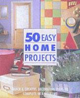 50 Easy Home Projects 1853919799 Book Cover