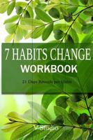 7 Habits Change Workbook: 21 Days Records per Habit 1534928898 Book Cover