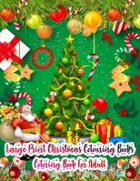 Large Print Christmas Colouring Books Coloring Book for Adult: New and Expanded Editions Christmas Adult Coloring Book 50 Unique Designs, Ornaments, Christmas Trees, Santa and Snowflakes, Wreaths, and 170615819X Book Cover