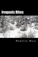Iroquois Rites 1533125775 Book Cover