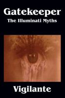 Gatekeeper: The Illuminati Myths 1478706252 Book Cover