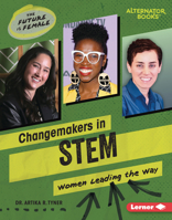 Changemakers in STEM: Women Leading the Way B0C8M3Z7MH Book Cover