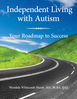 Independent Living with Autism: Your Roadmap to Success 1957984724 Book Cover