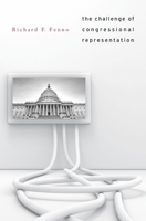 The Challenge of Congressional Representation 0674072693 Book Cover
