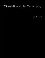 Skinwalkers: The Screenplay 1365442551 Book Cover