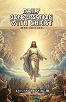 DAILY CONVERSATION WITH CHRIST: MAY EDITION B0F5X3RKPB Book Cover