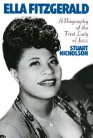 Ella Fitzgerald: A Biography of the First Lady of Jazz 0306806428 Book Cover