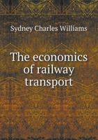 The Economics of Railway Transport 1016673035 Book Cover