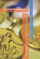 Creativity of a Genius *Leadership : Motivational Philosophy Workbook 1650094728 Book Cover