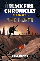 The Black Fire Chronicles: Guardians 2 - Patrick the War Man B089M59W43 Book Cover
