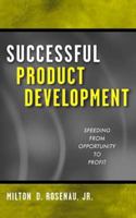 Successful Product Development: Speeding from Opportunity to Profit 047131532X Book Cover