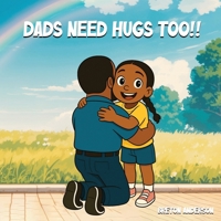 Dads Need Hugs Too!! 1969120401 Book Cover