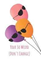 Your So Weird 1720208247 Book Cover