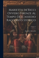 Marietta de'Ricci ovvero Firenze al tempo dell'assedio racconto storico; Volume 4 1021390135 Book Cover