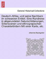 Deutsch-Afrika Und Seine Nachbarn Im Schwarzen Erdteil 1241510679 Book Cover