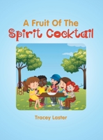 A Fruit of the Spirit Cocktail 1665710004 Book Cover