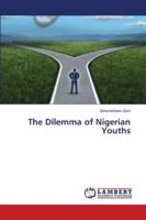 The Dilemma of Nigerian Youths 6202794526 Book Cover