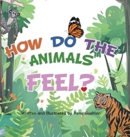 How Do The Animals Feel? 0228816343 Book Cover