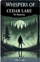 Whispers Of Cedar Lake The Beginning B0FKLJ4LNZ Book Cover