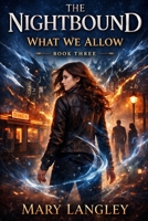 The Nightbound: What We Allow (Nightbound Series) B0GWXTV53N Book Cover