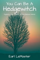 You Can Be A Hedgewitch: Exploring the Magick Of the Natural World B0C9SHLX79 Book Cover