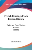 French Readings from Roman History 1164652354 Book Cover