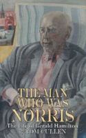 The Man Who Was Norris: The Life of Gerald Hamilton (Dark Masters) 1909232432 Book Cover