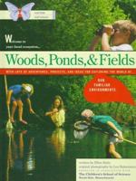Woods, Ponds, & Fields (Real Kids Real Science Books) 0500190062 Book Cover