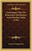 Reiz' S Vorlesungen Über Die Römischen Alterthümer: Nach Oberlins Tafeln... 1120953065 Book Cover