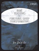 Name Reactions of Functional Group Transformations (Comprehensive Name Reactions) 0471748684 Book Cover