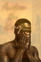 Awaken the King 1735429732 Book Cover