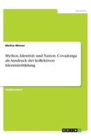 Mythos, Identität und Nation. Covadonga als Ausdruck der kollektiven Identitätsbildung (German Edition) 3668939101 Book Cover