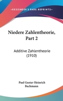 Niedere Zahlentheorie, Part 2: Additive Zahlentheorie (1910) 1168140986 Book Cover