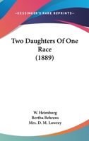 Two Daughters of One Race 0548865817 Book Cover