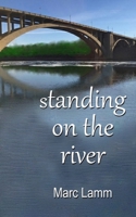 Standing on the River 0578652188 Book Cover