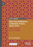 Warranty Obligations in Western France, 1040–1270: Law, Custom, and Lordship 3031145194 Book Cover