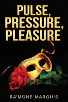 Pulse, Pressure, Pleasure B0DS6G7PN6 Book Cover