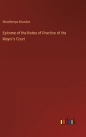 Epitome of the Notes of Practice of the Mayor's Court 336813440X Book Cover