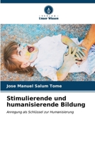 Stimulierende und humanisierende Bildung (German Edition) 620695367X Book Cover