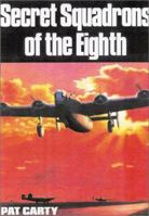 Secret Squadrons of the Eighth 0711018812 Book Cover
