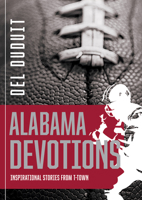 Alabama Devotions: Inspirational Stories from T-Town 1563096056 Book Cover