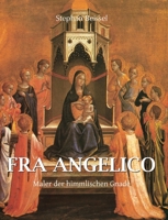 Fra angelico: Maler der himmlischen Gnade (German Edition) B0GN2G3M6X Book Cover