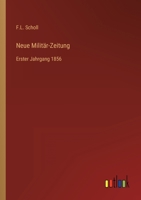Neue Militär-Zeitung: Erster Jahrgang 1856 3368015028 Book Cover